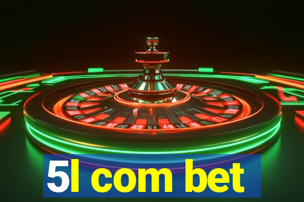 5l com bet